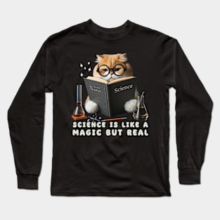 Science Is Like Magic But Real Long Sleeve T-Shirt